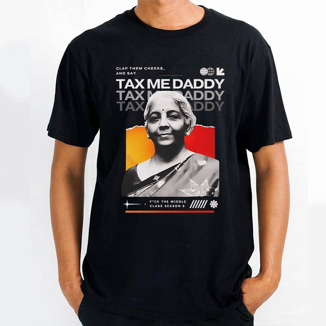 Nirmala Sitharaman Clap Them Cheeks And Say Tax Me Daddy Shirt Hoodie