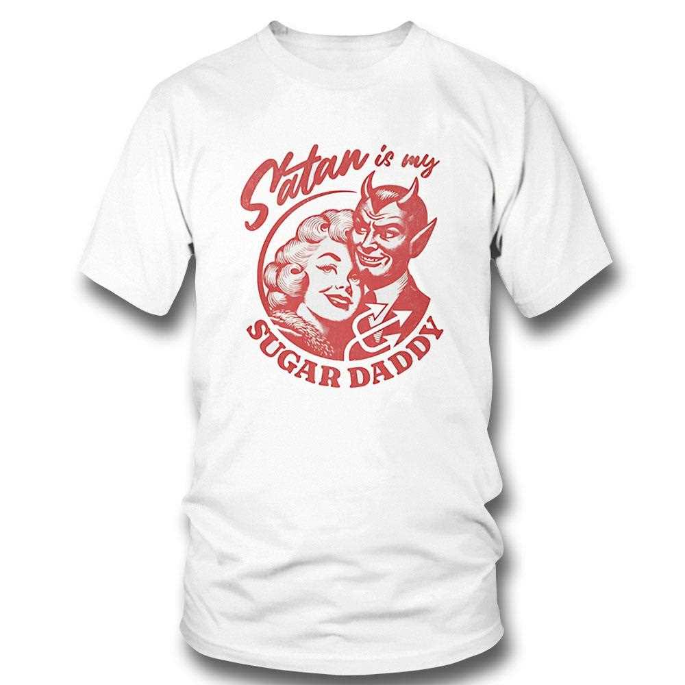 Satan Is My Sugar Daddy Shirt