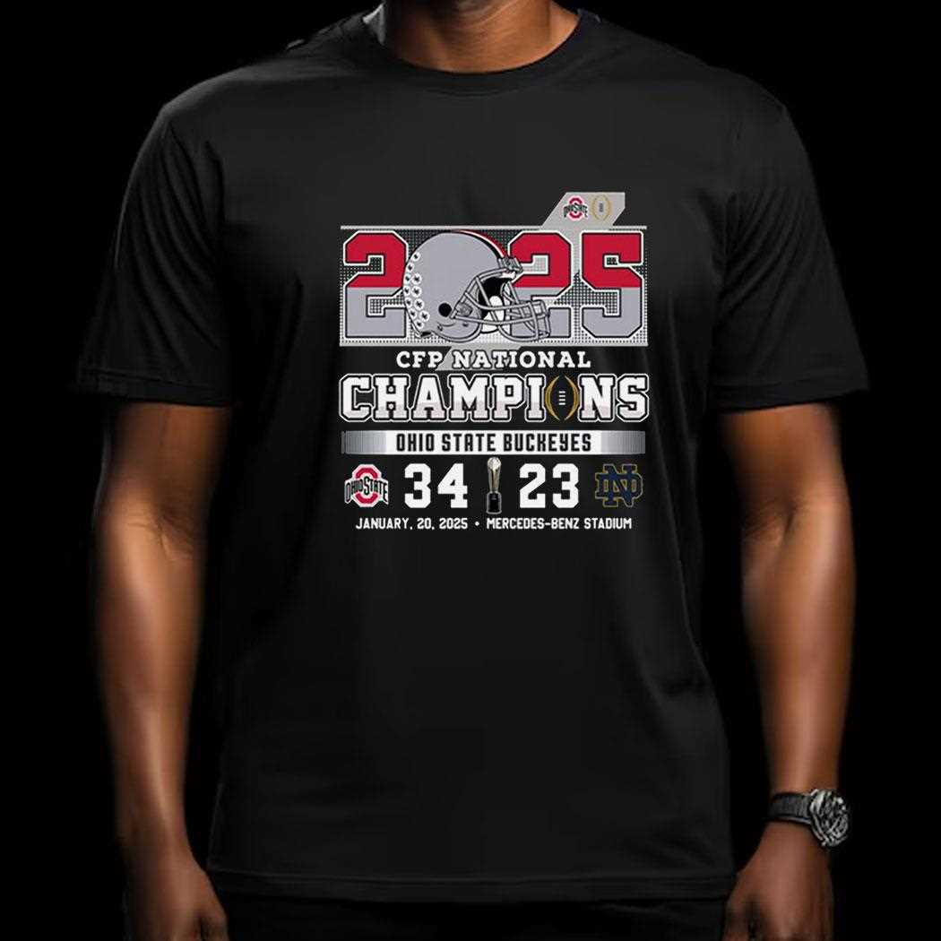2025 Cfp National Champions Ohio State 34 23 Notre Dame Shirt