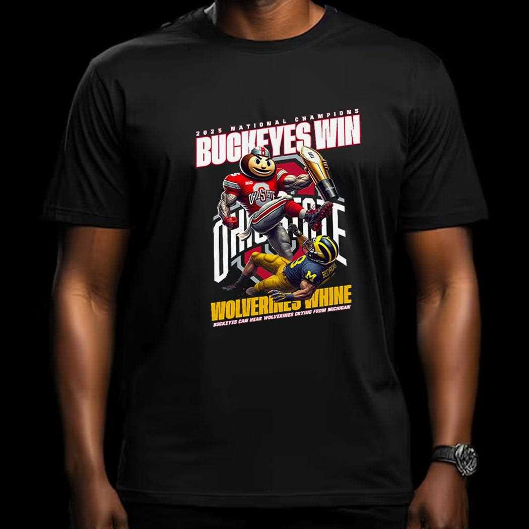 2025 National Champions Buckeyes Win Wolverines Shirt