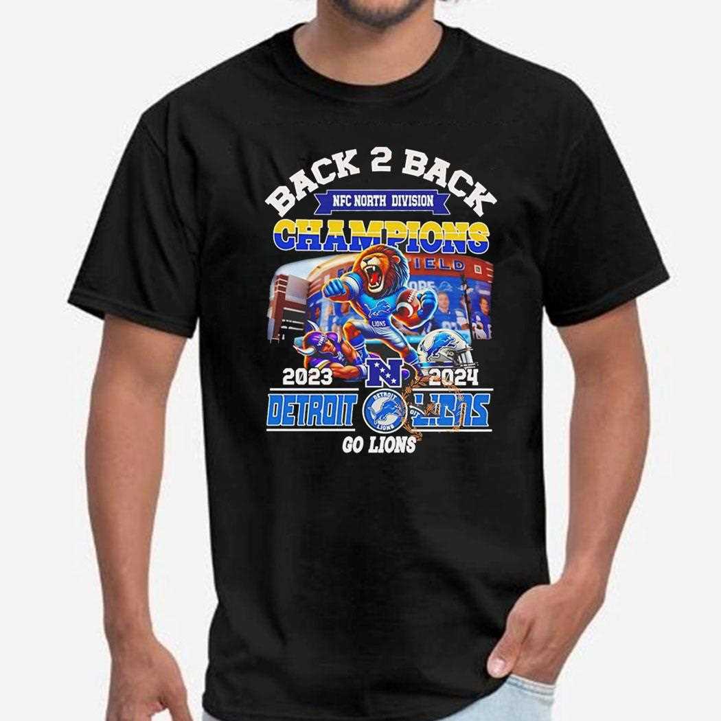 Back 2 Back Nfc North Division Champions 2023 2024 Nfl Detroit Lions Go Lions Shirt Back 2 Back Nfc North Division Champions 2023 2024 Nfl Detroit Lions Go Lions Shirt