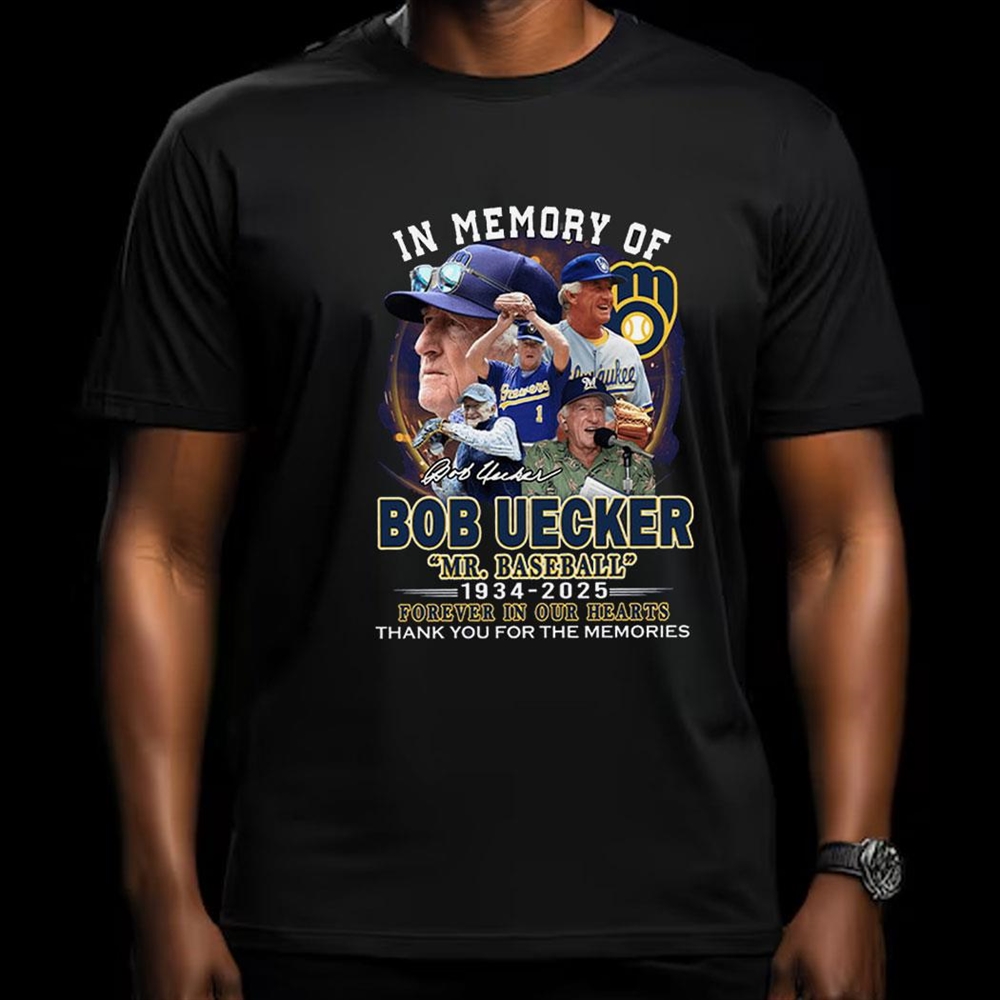 In Memory Of Bod Uecker Mr Baseball 1934 2025 Forever In Our Hearts Shirt