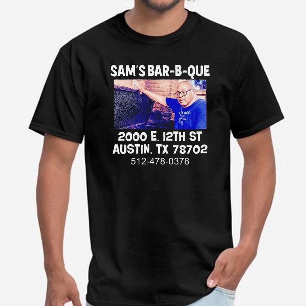 Sams Bar B Que 2000 E 12th St Austin Tx 78702 Shirt
