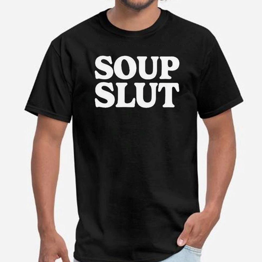 Soup Slut Shirt