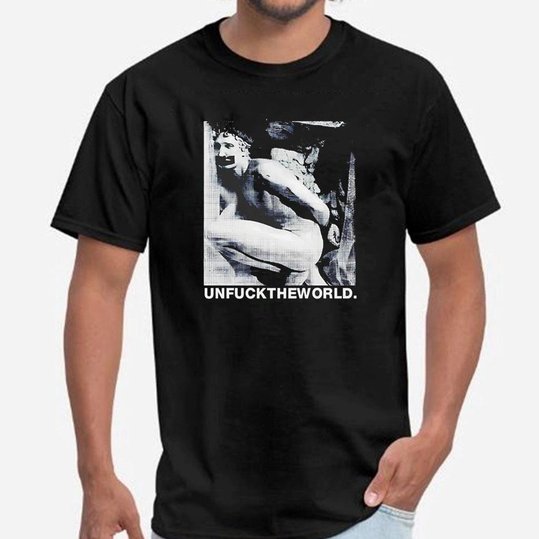 Un Fuck The World Shirt