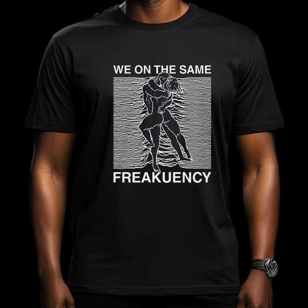 We On The Same Freakuency Joy Division Shirt