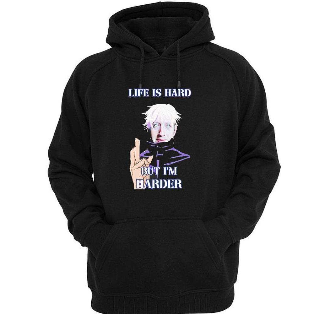 Life Is Hard But Im Harder Mark Satoru Shirt Life Is Hard But Im Harder Mark Satoru Shirt