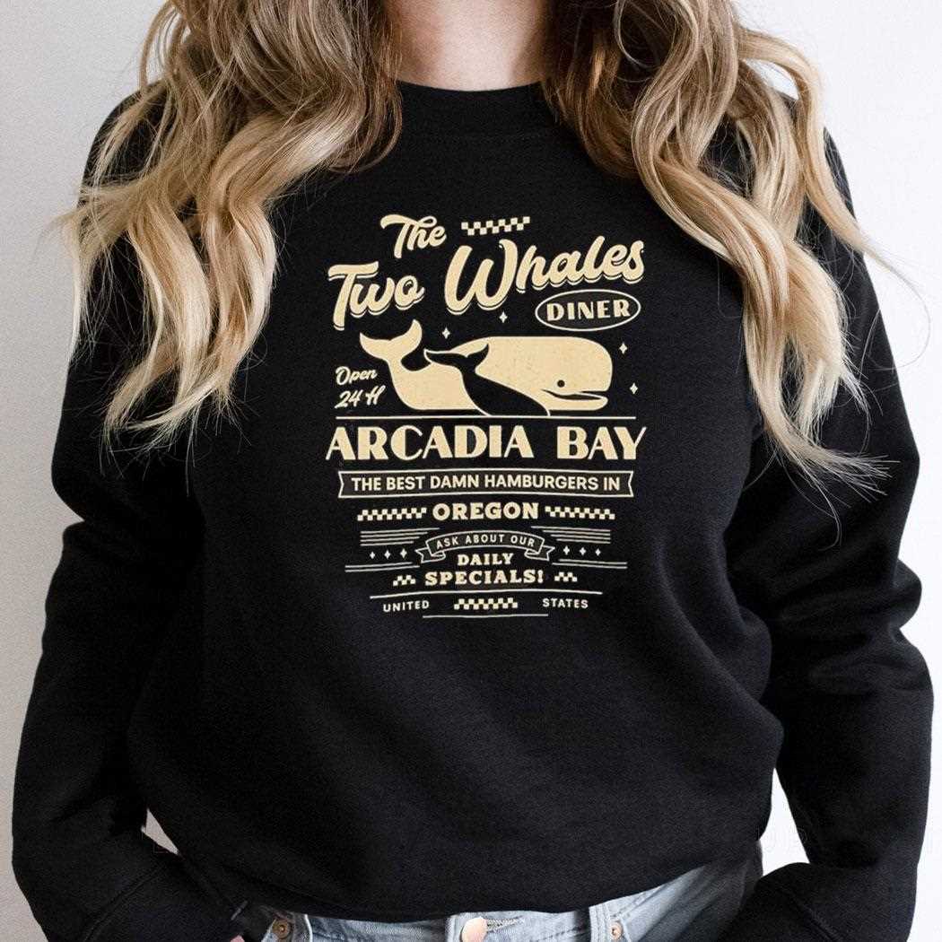 The Www Two Whales Diner Arcadia Bay The Best Damn Hamburgers In Oregon Shirt The Www Two Whales Diner Arcadia Bay The Best Damn Hamburgers In Oregon Shirt