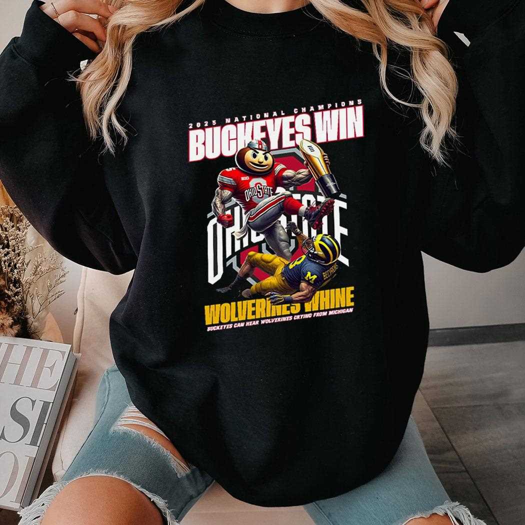 2025 National Champions Buckeyes Win Wolverines Shirt