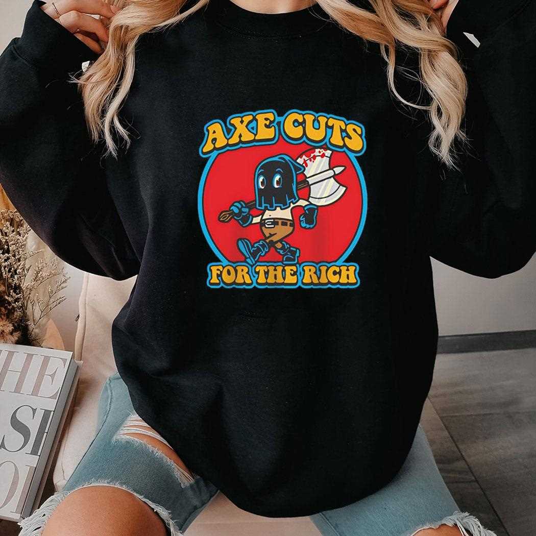 Axe Cuts For The Rich Shirt