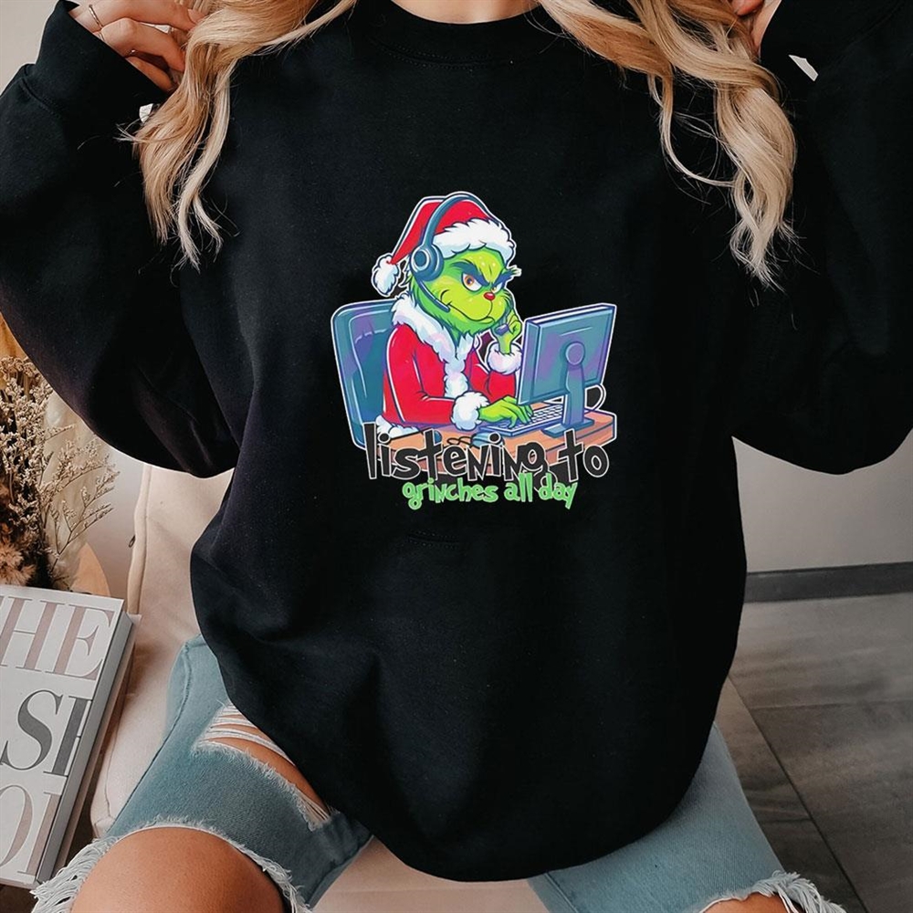 Grinch Telesale Listening To Grinches All Day Christmas Shirt