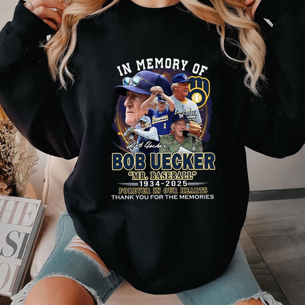 In Memory Of Bod Uecker Mr Baseball 1934 2025 Forever In Our Hearts Shirt