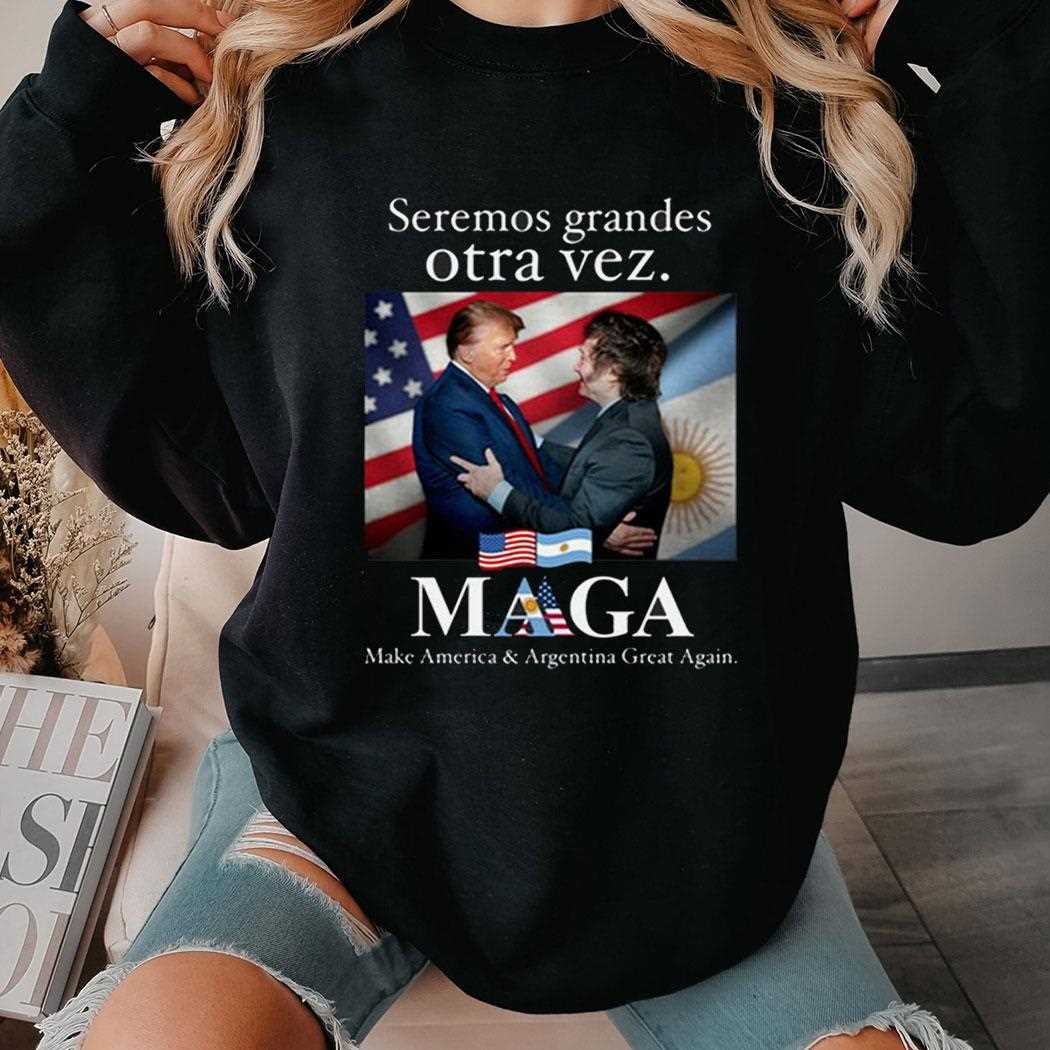Seremos Grandes Otra Vez Maga Make America Argentina Great Again Shirt