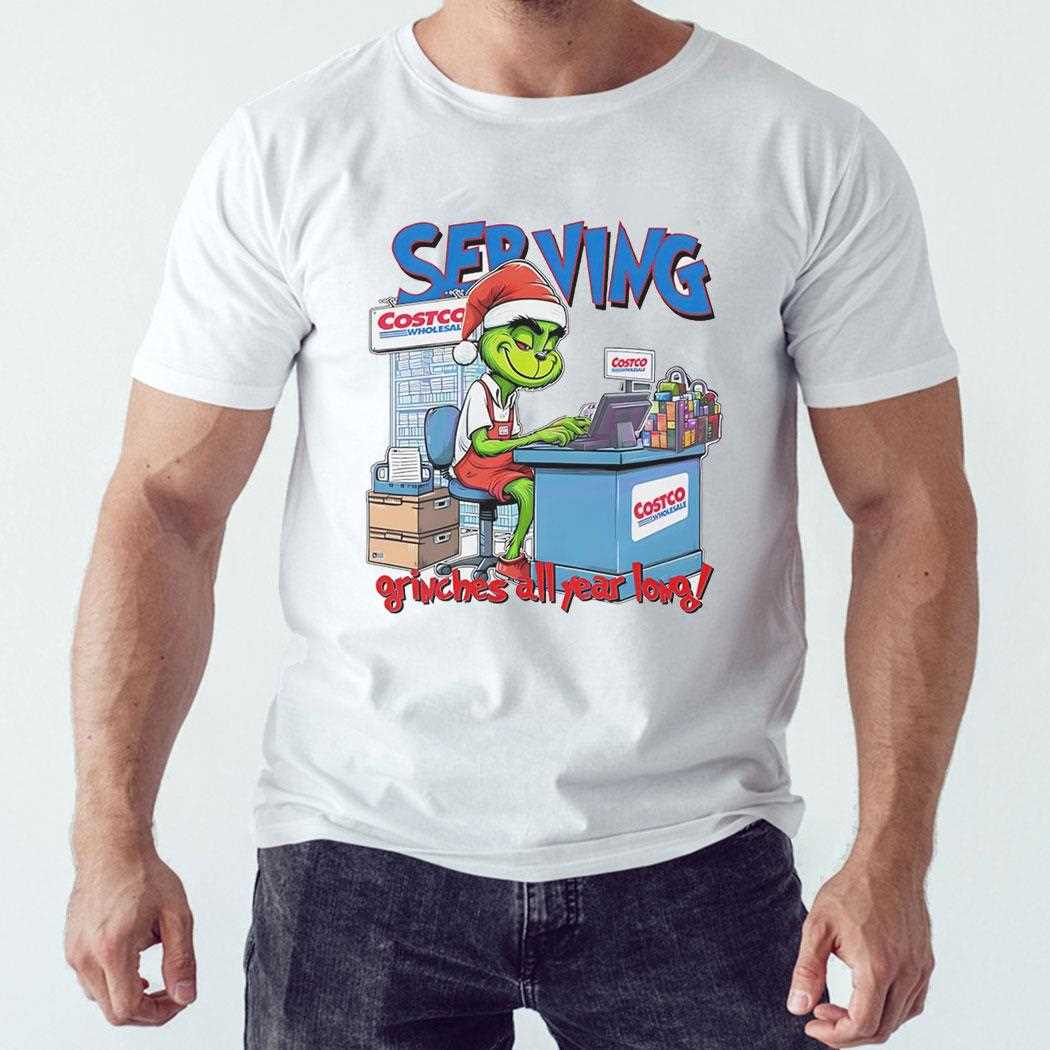 Grinch Serving Grinches All Year Long Christmas Funny Shirt