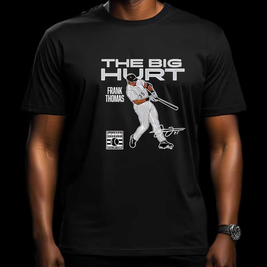 Frank Thomas The Big Hurt Chicago White Sox Signature Shirt Frank Thomas The Big Hurt Chicago White Sox Signature Shirt