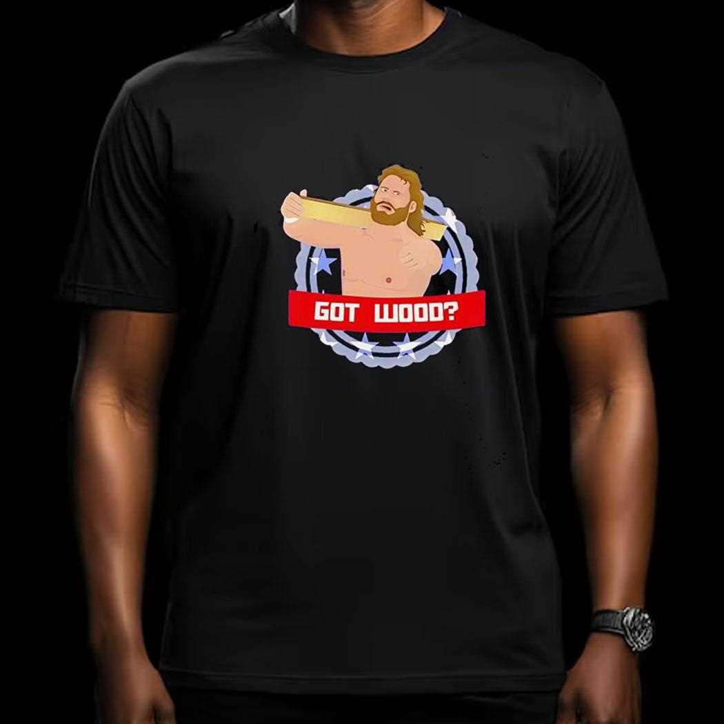 Jim Duggan Got Wood Wrestling Shirt