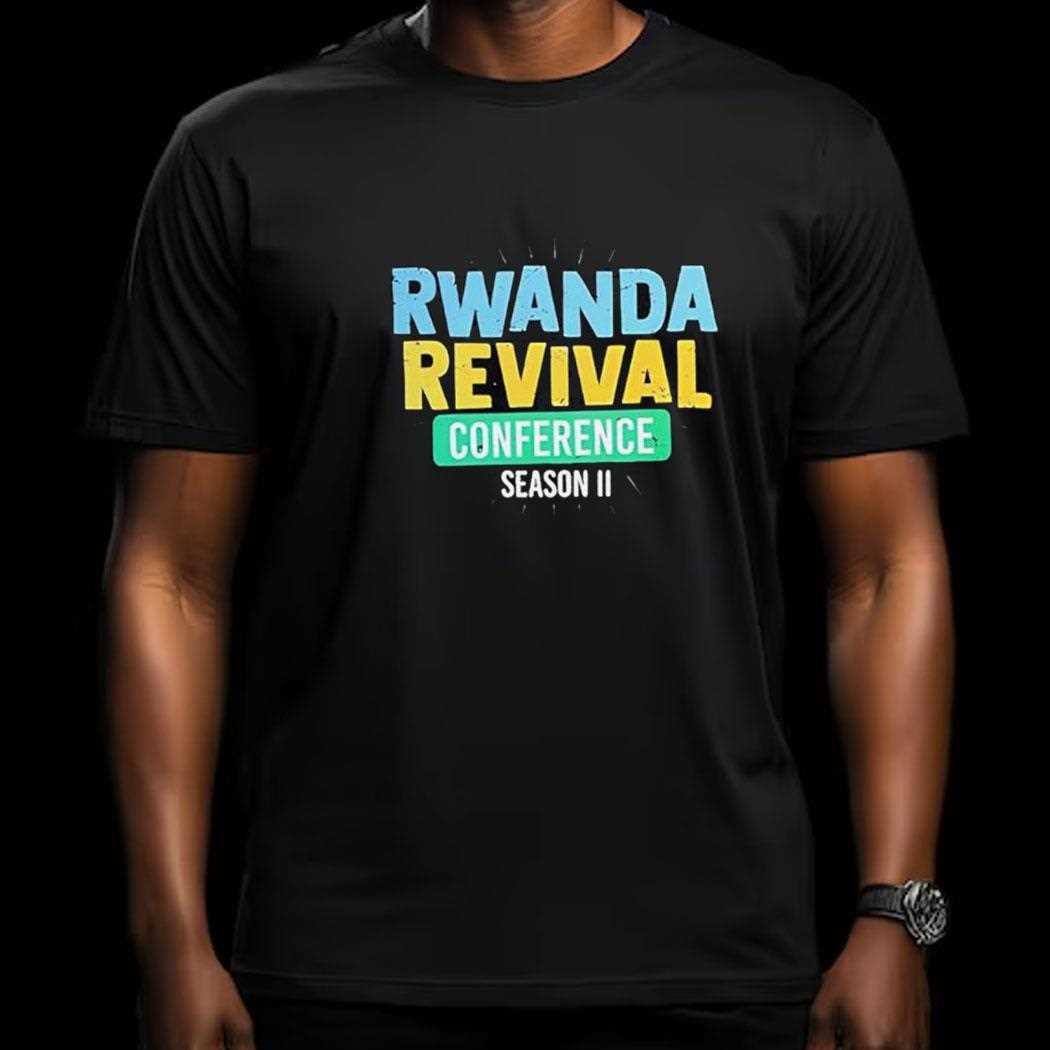 Rwanda Revival Conference Season Ii Shirt