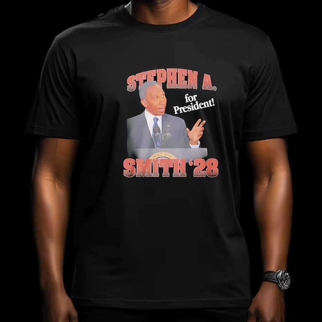 Stephen A Smith For President 2028 Shirt