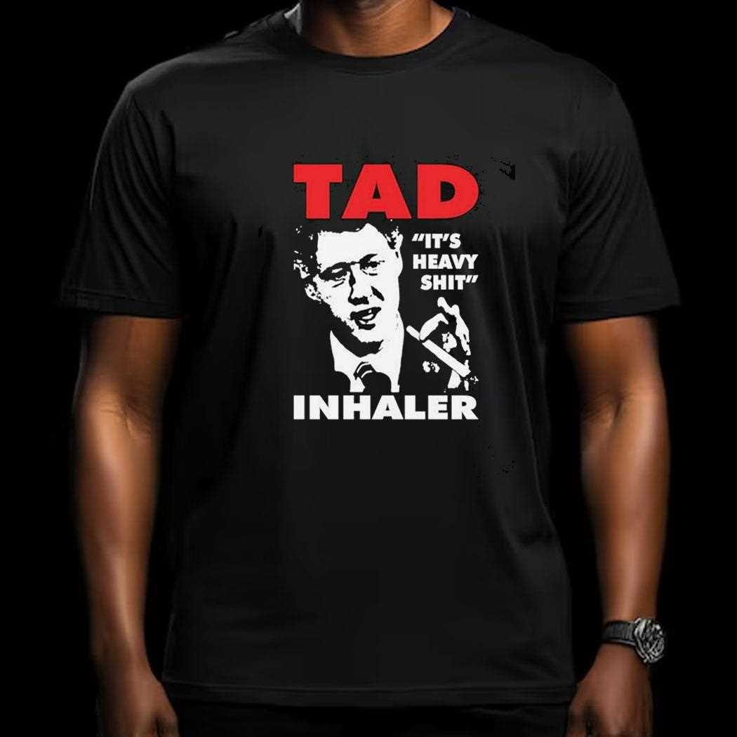 Tad Inhaler Its Heavy Shit Shirt