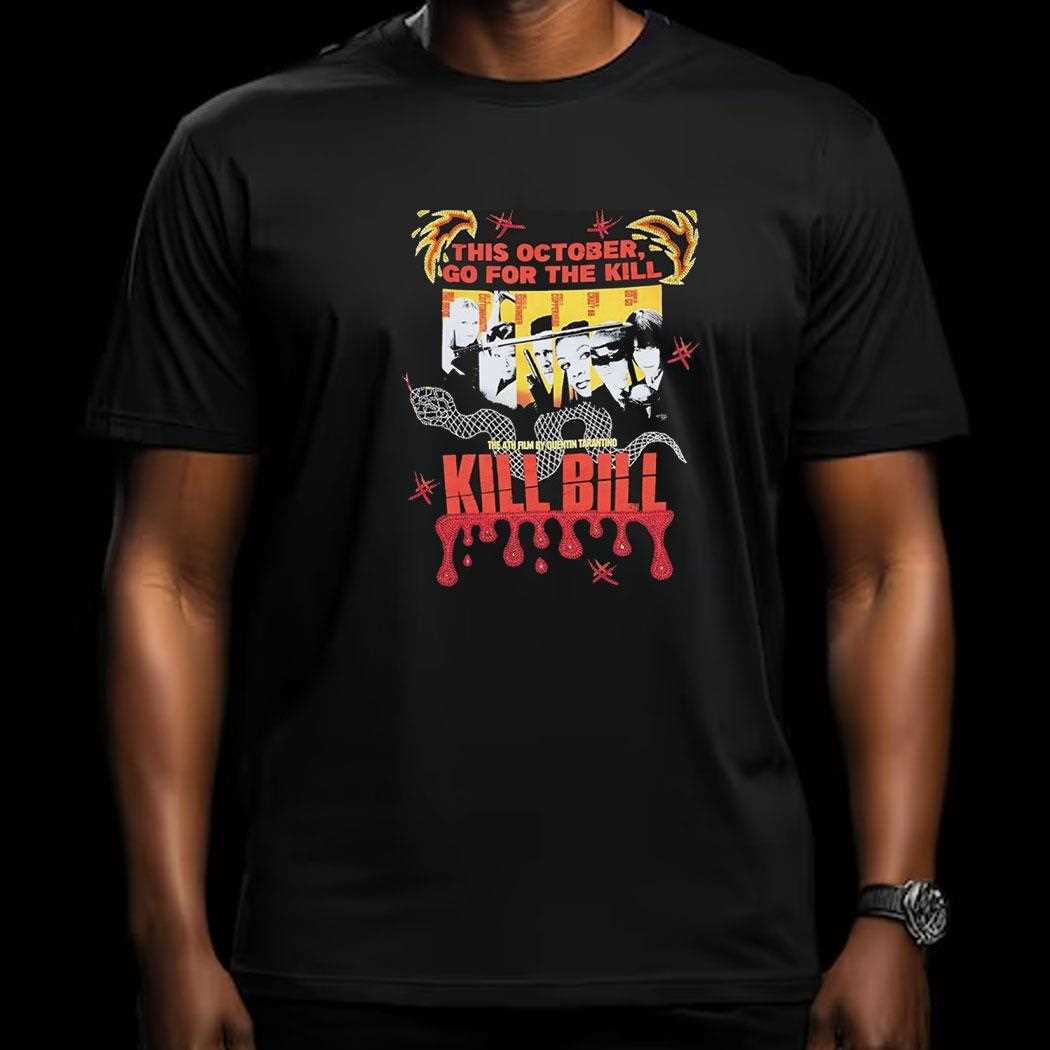 This October Go For The Kill The 4th Film By Quentin Tarantino Kill Bill Shirt