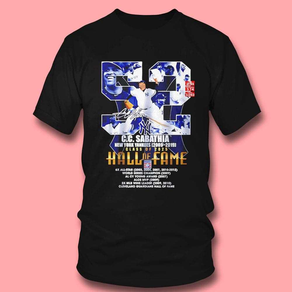 Cc Sabathia Yankees 2009 2019 Class Of 2025 Hall Of Fame Shirt