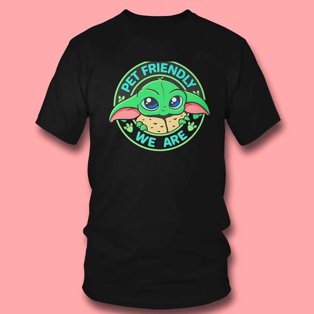 Grogu The Mandalorian Pet Friendly We Are Shirt