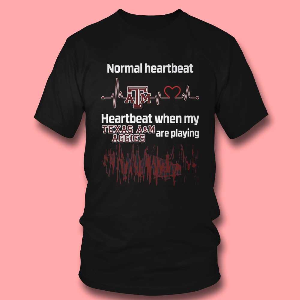 Normal Heartbeat When My Texas Aggies A M Are Playing Shirt