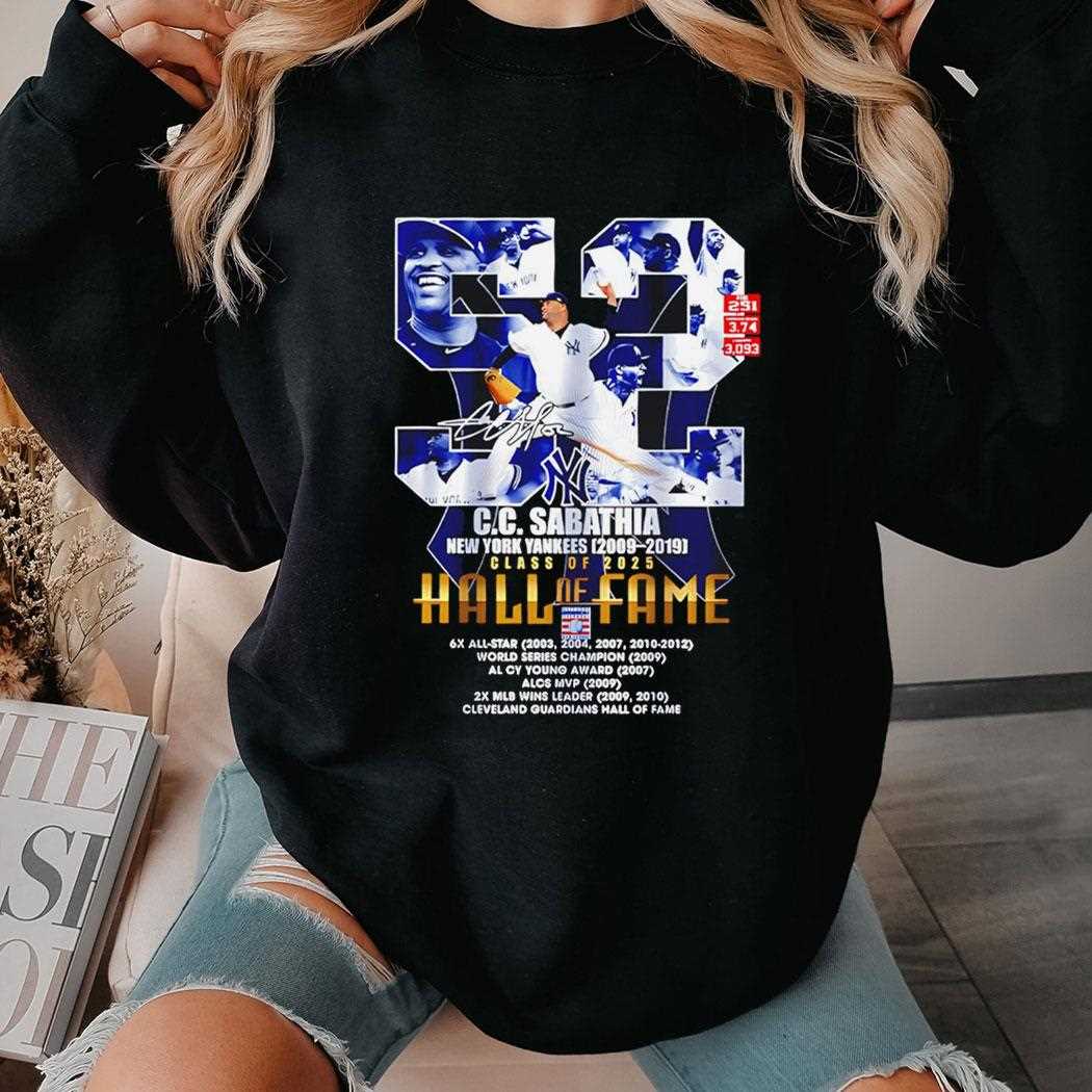 Cc Sabathia Yankees 2009 2019 Class Of 2025 Hall Of Fame Shirt