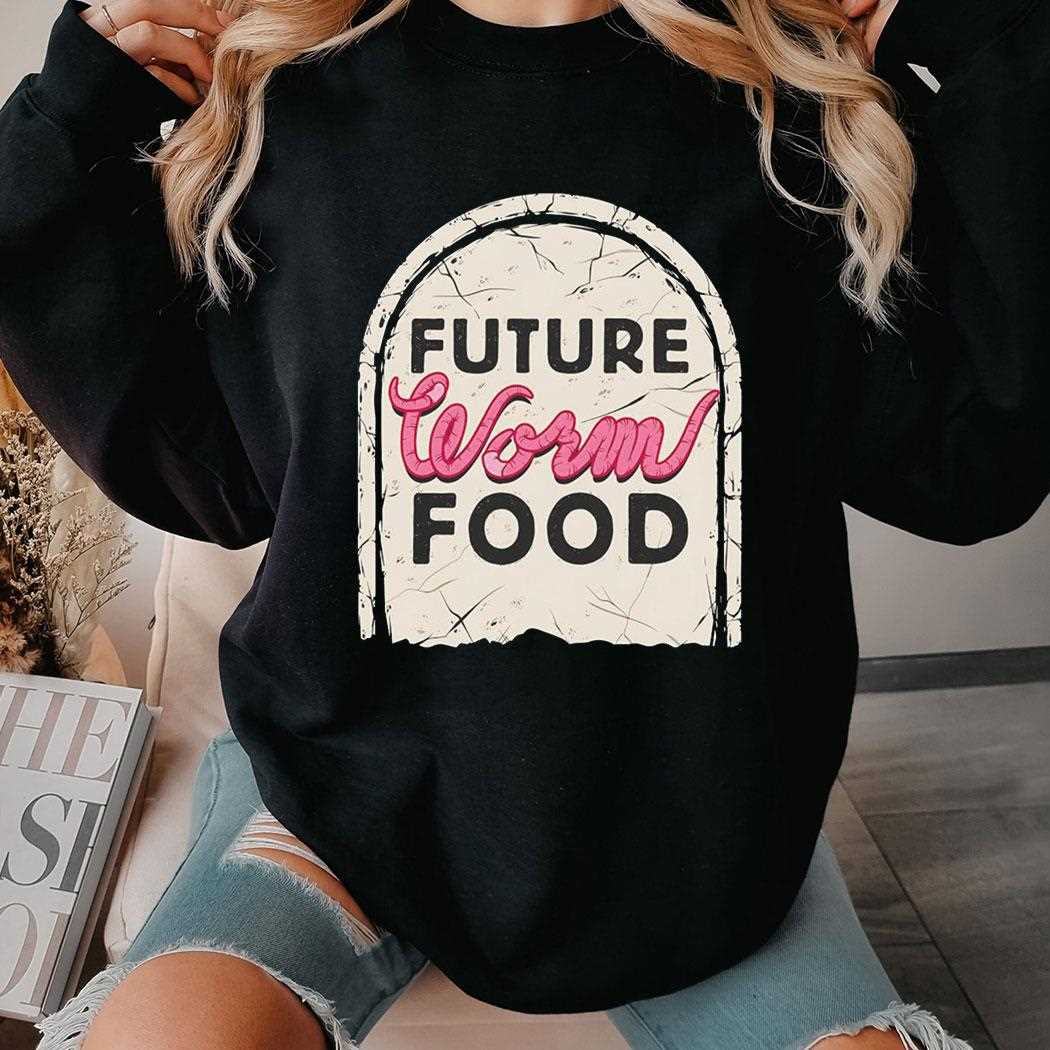 Future Worm Food Shirt