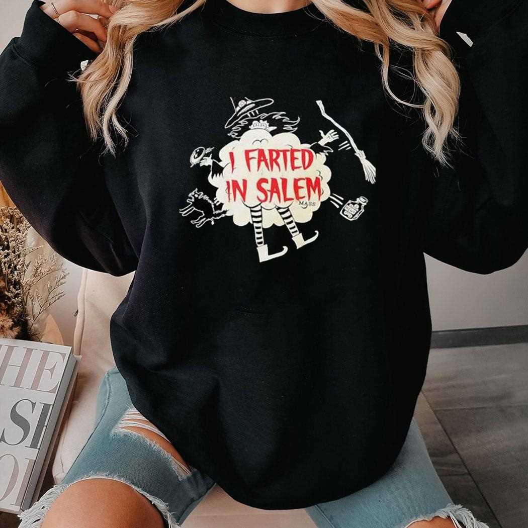I Farted In Salem Mass Shirt