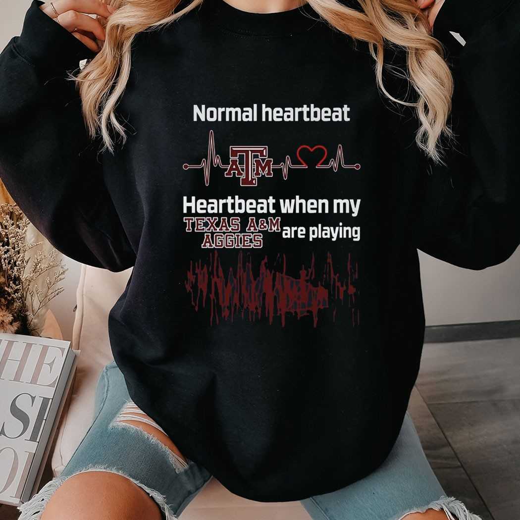 Normal Heartbeat When My Texas Aggies A M Are Playing Shirt