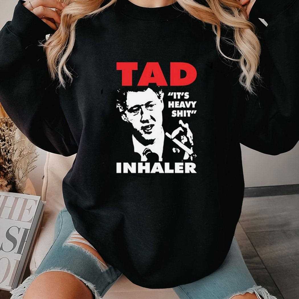 Tad Inhaler Its Heavy Shit Shirt