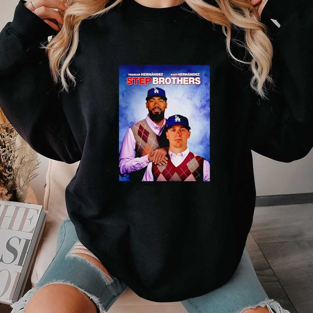 Teoscar Hernandez Kike Hernandez Step Brothers Shirt