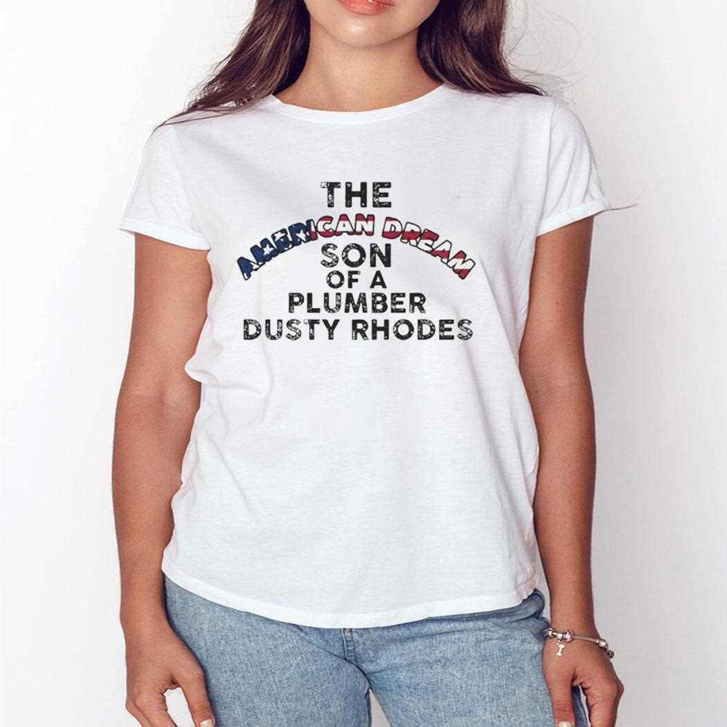 Dusty Rhodes The American Dream Son Of A Plumber Shirt