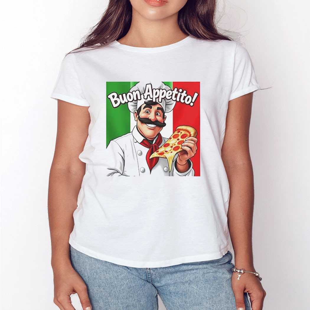 Italian Chef With Pizza Buon Appetito Shirt
