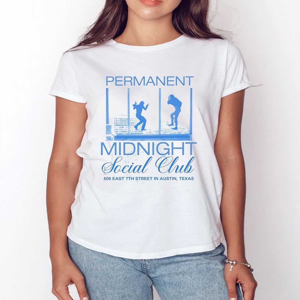 Permanent Midnight Social Club 609 East 7th Street In Austin Texas Shirt Permanent Midnight Social Club 609 East 7th Street In Austin Texas Shirt