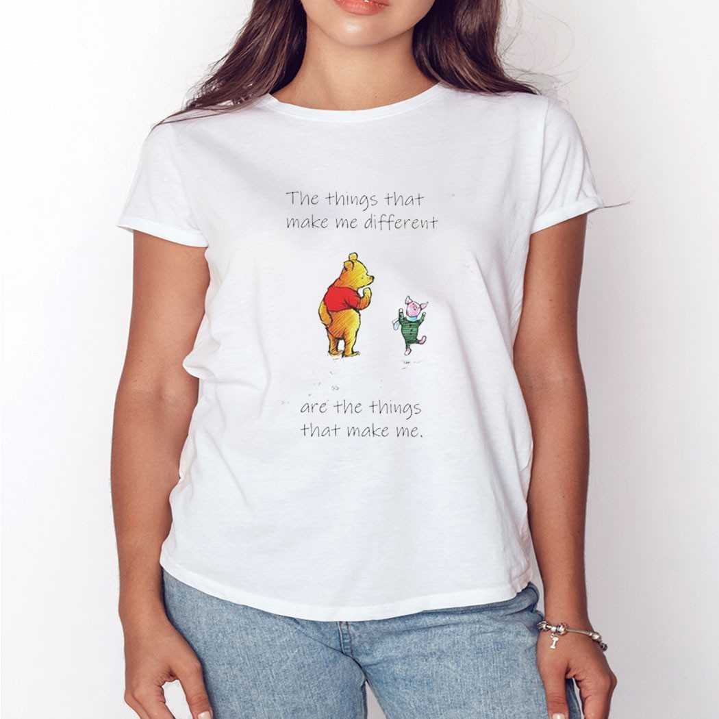 Pooh And Piglet The Things That Make Me Different Are The Things That Make Me Shirt Pooh And Piglet The Things That Make Me Different Are The Things That Make Me Shirt