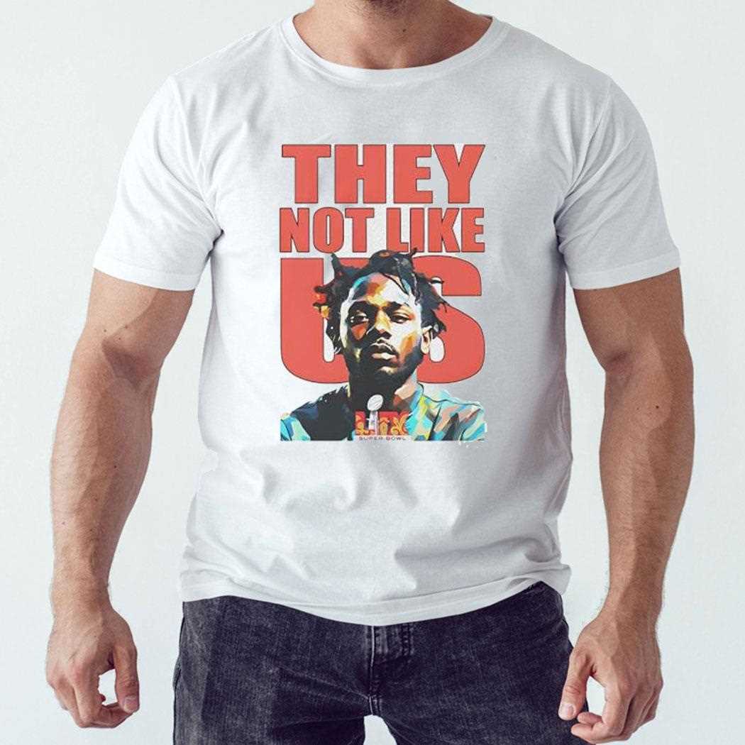 Kendrick Lamar Super Bowl 2025 They Not Like Us Shirt