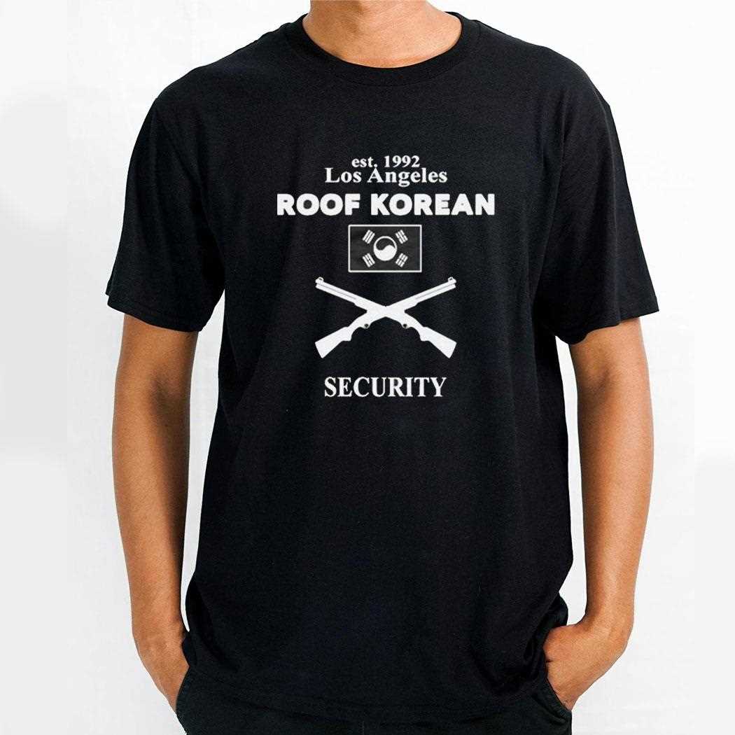 Arthur Kwon Lee Est 1992 Los Angeles Roof Korean Security Shirt