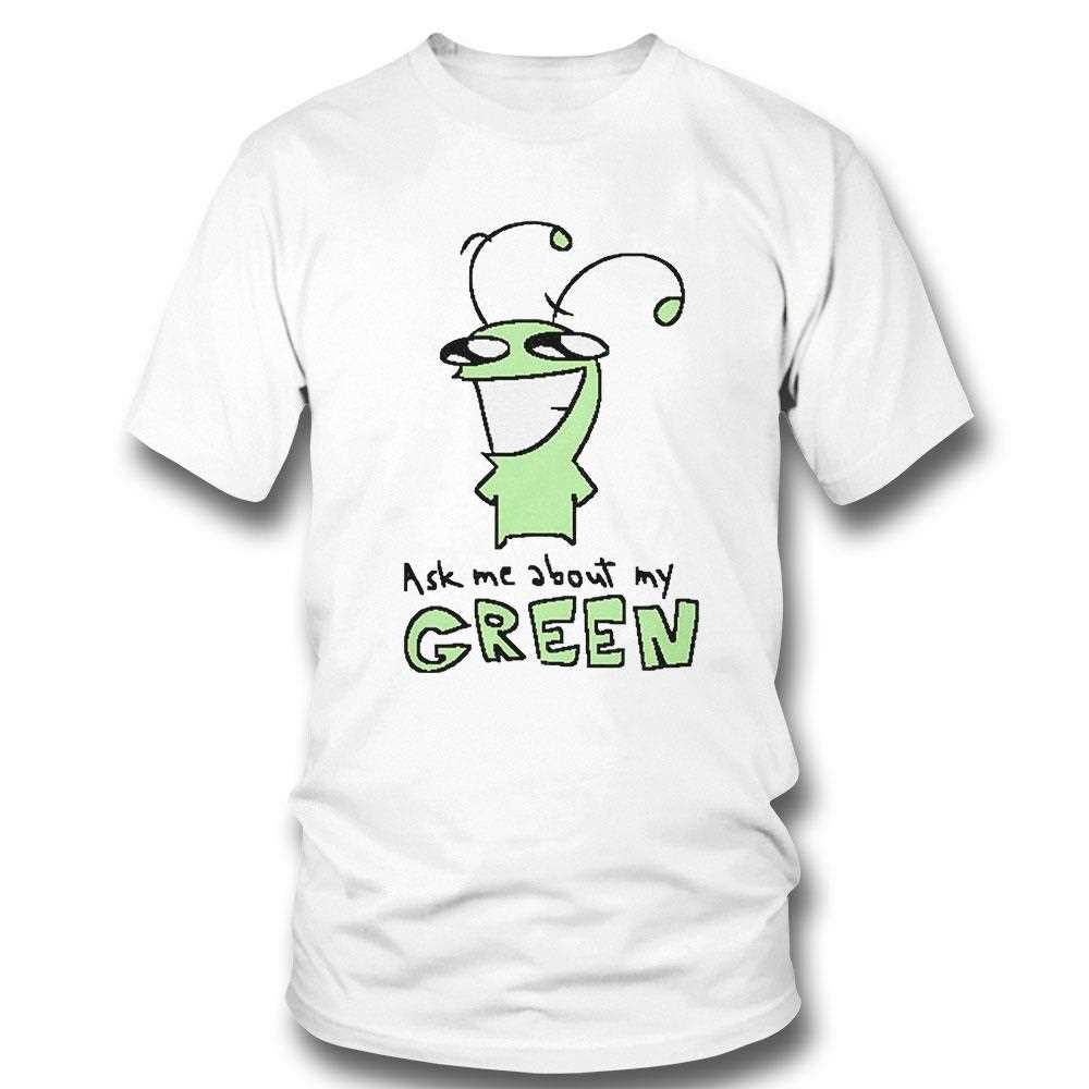 Ask Me About My Green Shirt