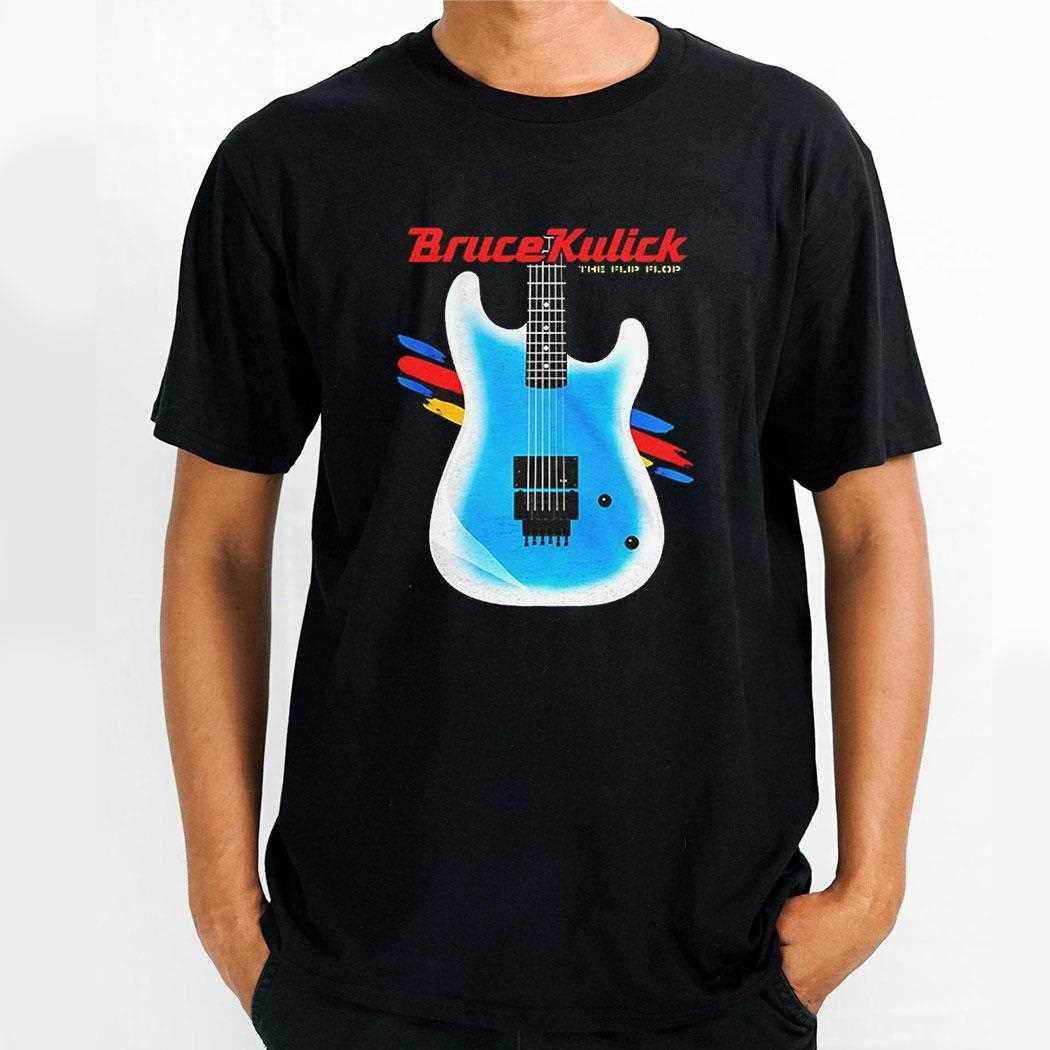 Bruce Kulick The Flip Flop Shirt