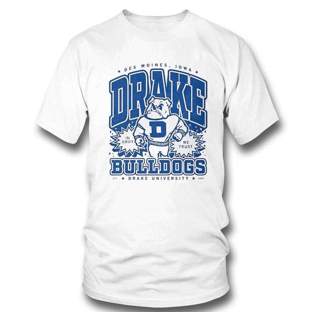 Des Moines Iowa Drake Bulldogs Basketball In Griff We Trust Est 1800 Shirt