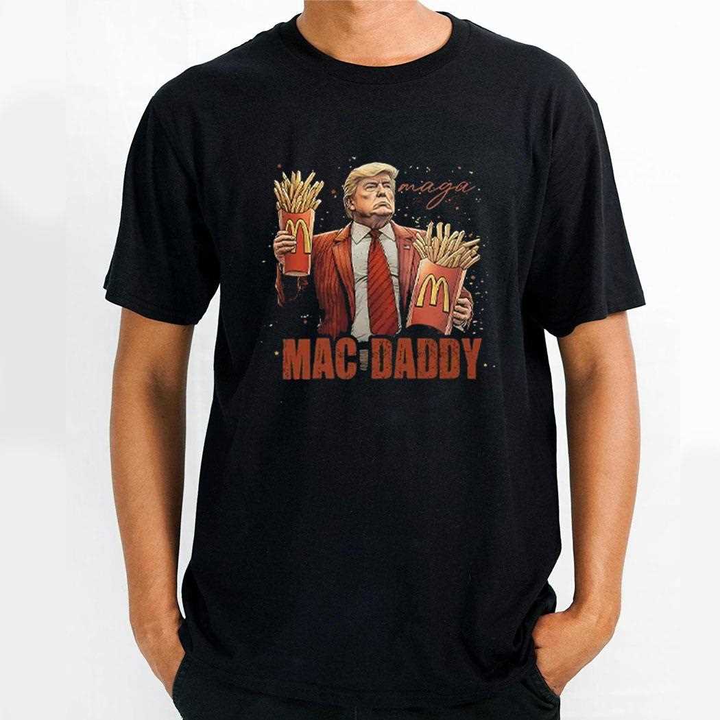 Donal Trump Maga Mac Daddy Shirt
