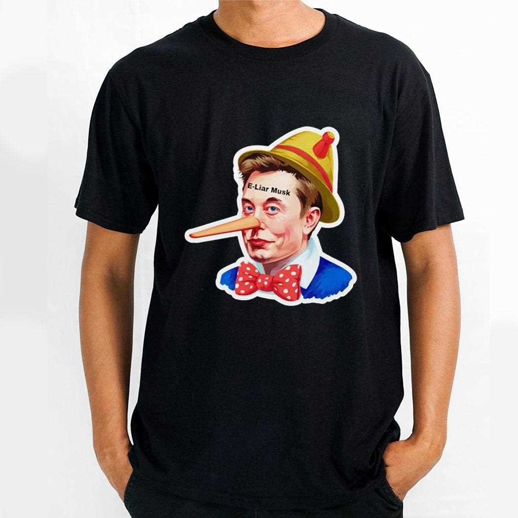 E Lair Musk Pinocchio Elon Musk Shirt E Lair Musk Pinocchio Elon Musk Shirt
