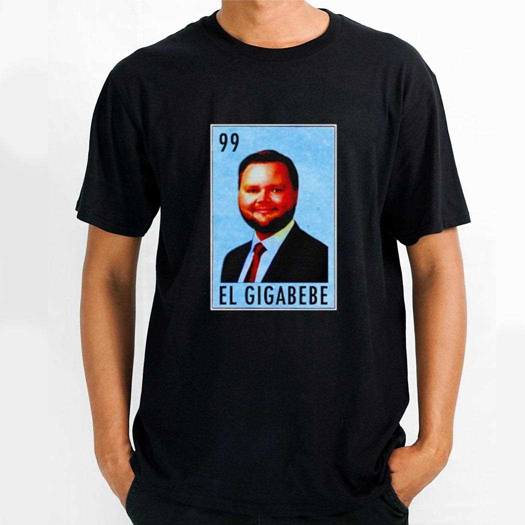 El Gigabebe Jd Vance Meme La Loteria Mexicana Shirt