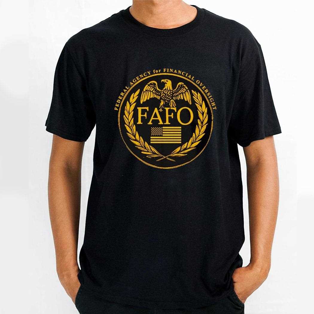 Fafo Seal Federal Agency For Financial Oversight American Flag Shirt Fafo Seal Federal Agency For Financial Oversight American Flag Shirt