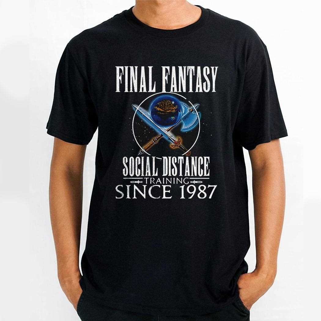 Final Fantasy Social Distance Training Since 1987 Shirt