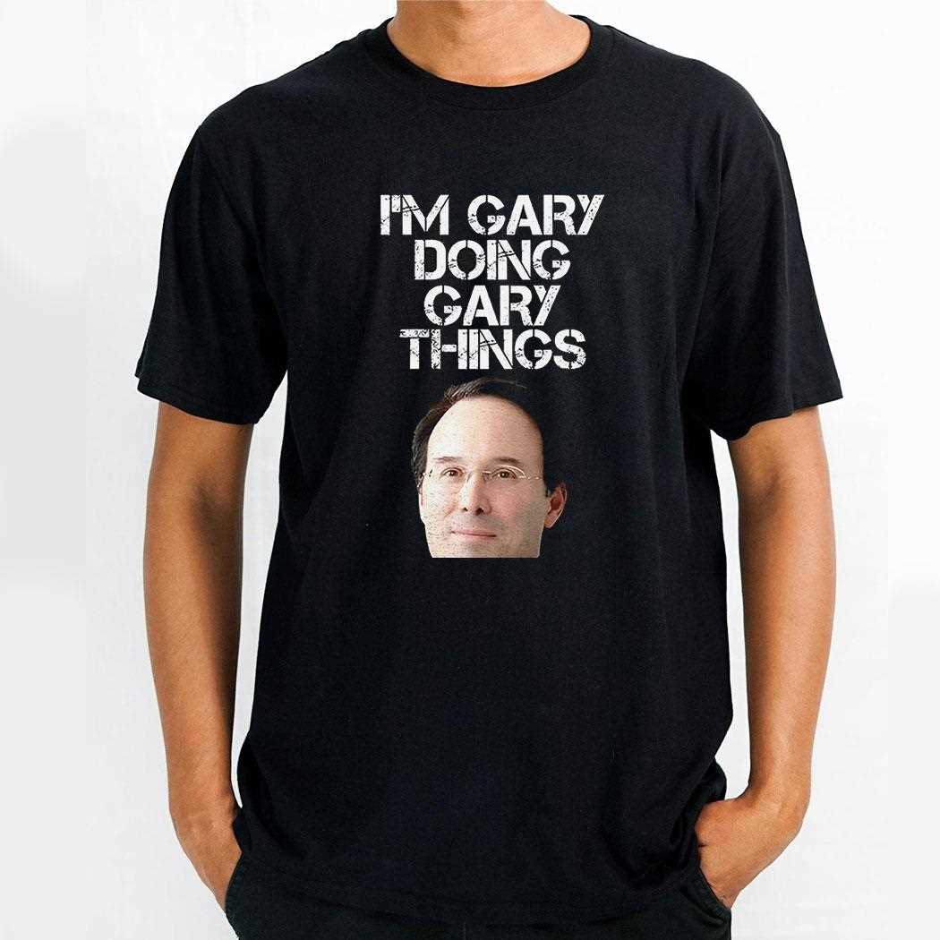 Gary Barnett Im Gary Doing Gary Things Shirt