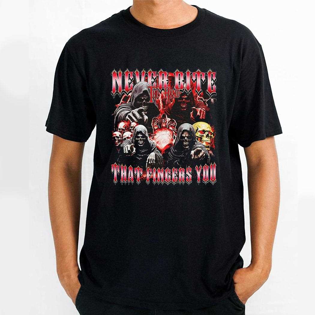 Grim Reaper Never Bite The Hand That Fingers You Shirt