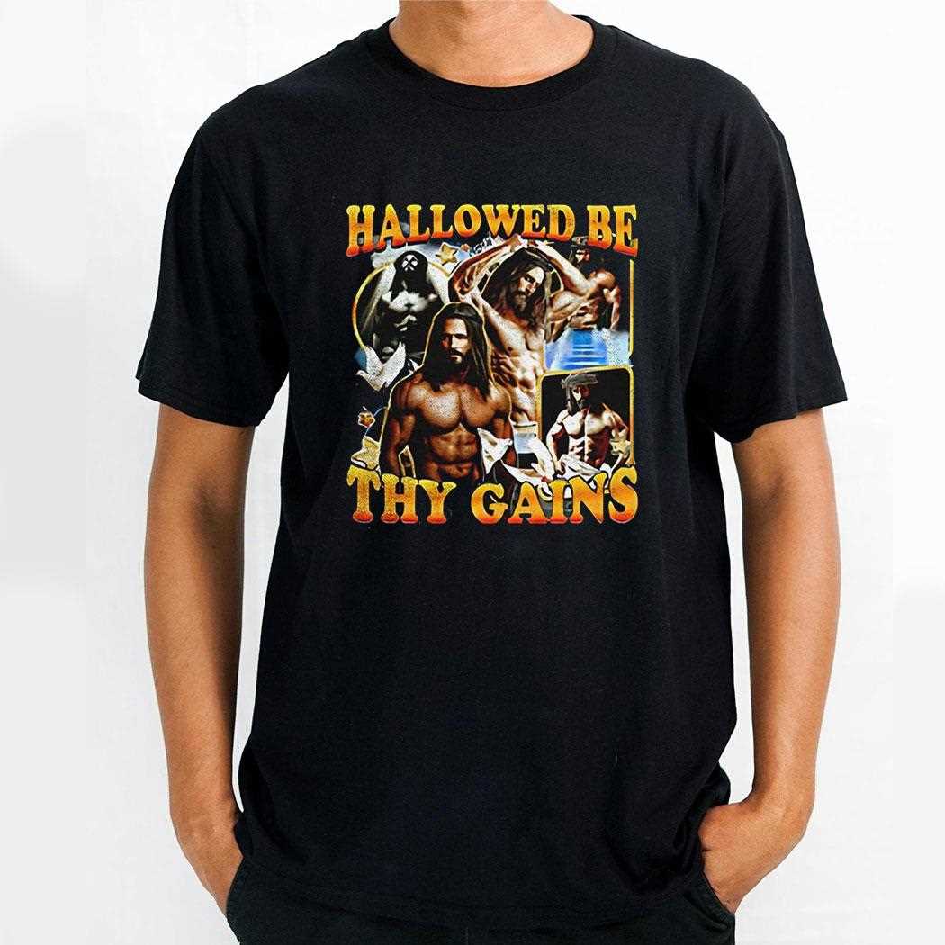 Hallowed Be Thy Gains Shirt